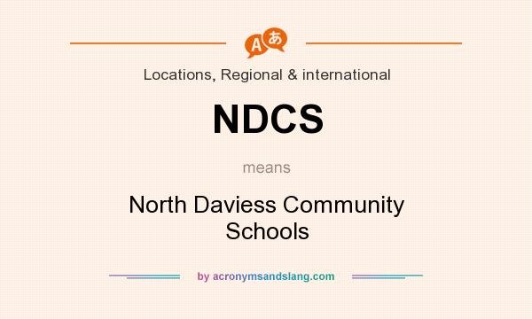 What does NDCS mean? It stands for North Daviess Community Schools