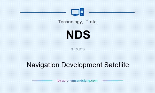 What does NDS mean? It stands for Navigation Development Satellite