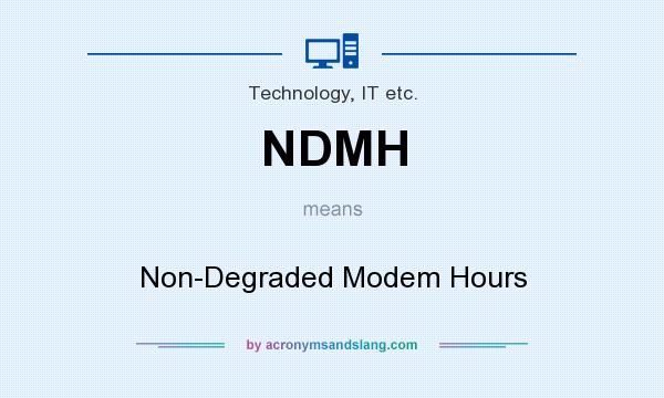 What does NDMH mean? It stands for Non-Degraded Modem Hours