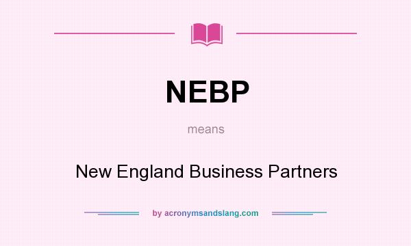 What does NEBP mean? It stands for New England Business Partners