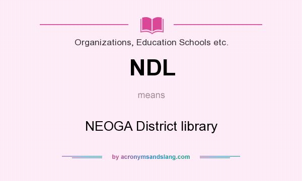 What does NDL mean? It stands for NEOGA District library