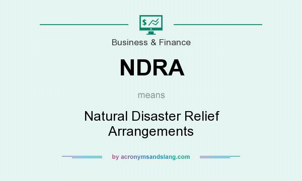 What does NDRA mean? It stands for Natural Disaster Relief Arrangements