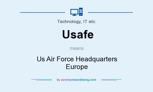 What does Usafe mean? It stands for Us Air Force Headquarters Europe