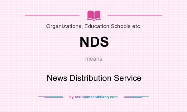 What does NDS mean? It stands for News Distribution Service