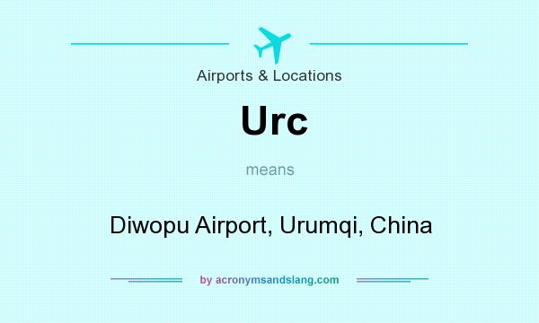 What does Urc mean? It stands for Diwopu Airport, Urumqi, China