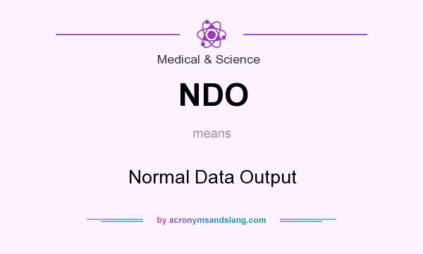 What does NDO mean? It stands for Normal Data Output
