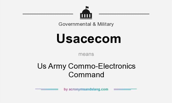What does Usacecom mean? It stands for Us Army Commo-Electronics Command