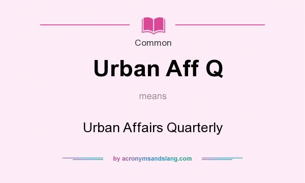 What does Urban Aff Q mean? It stands for Urban Affairs Quarterly