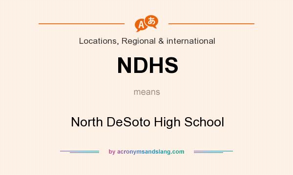 What does NDHS mean? It stands for North DeSoto High School