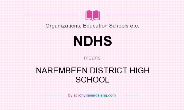 What does NDHS mean? It stands for NAREMBEEN DISTRICT HIGH SCHOOL