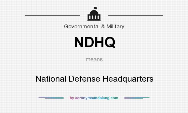 What does NDHQ mean? It stands for National Defense Headquarters