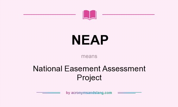 What does NEAP mean? It stands for National Easement Assessment Project