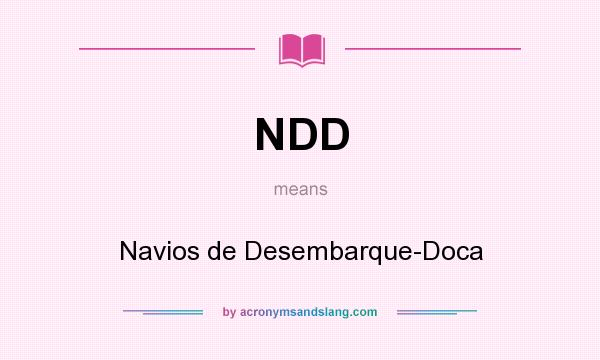 What does NDD mean? It stands for Navios de Desembarque-Doca