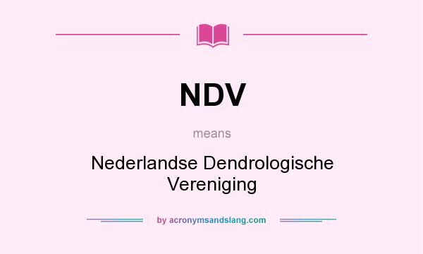 What does NDV mean? It stands for Nederlandse Dendrologische Vereniging