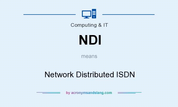 What does NDI mean? It stands for Network Distributed ISDN