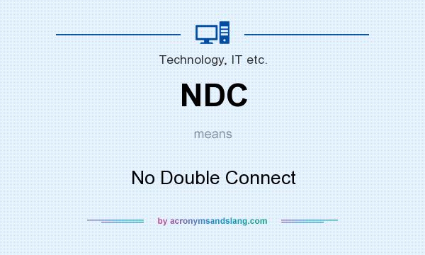 What does NDC mean? It stands for No Double Connect