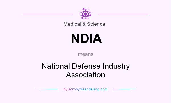 What does NDIA mean? It stands for National Defense Industry Association