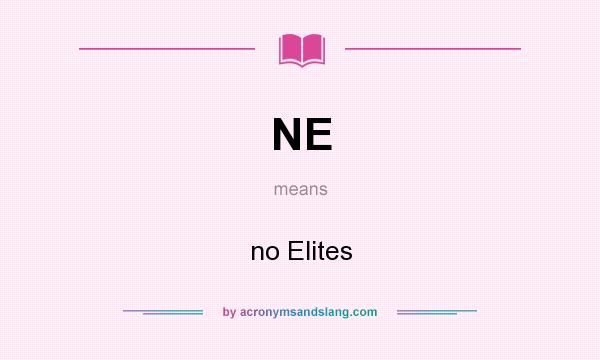 What does NE mean? It stands for no Elites