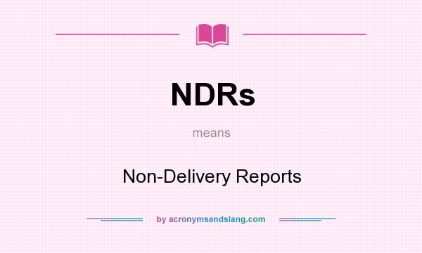 What does NDRs mean? It stands for Non-Delivery Reports
