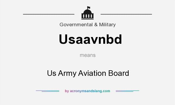 What does Usaavnbd mean? It stands for Us Army Aviation Board