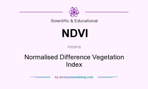 What does NDVI mean? It stands for Normalised Difference Vegetation Index