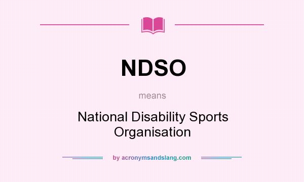 What does NDSO mean? It stands for National Disability Sports Organisation