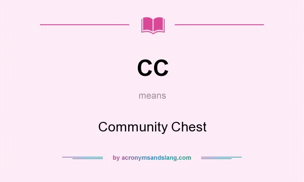 What does CC mean? It stands for Community Chest