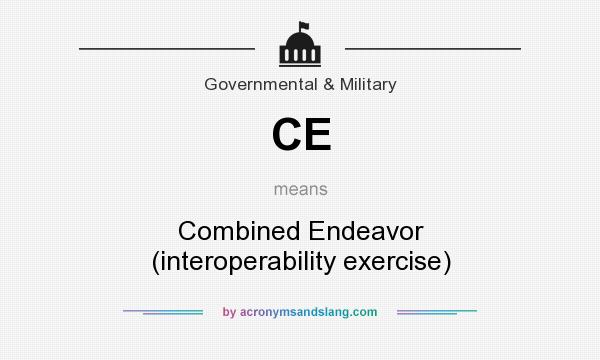 What does CE mean? It stands for Combined Endeavor (interoperability exercise)