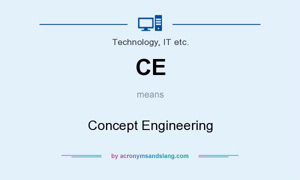 What does CE mean? It stands for Concept Engineering