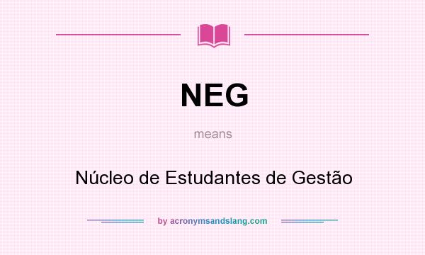 What does NEG mean? It stands for Núcleo de Estudantes de Gestão