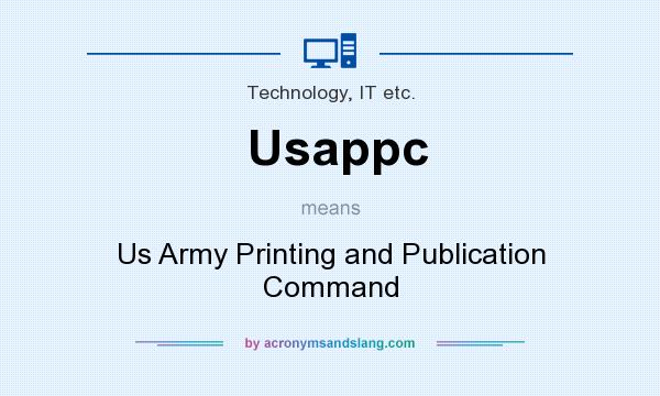 What does Usappc mean? It stands for Us Army Printing and Publication Command