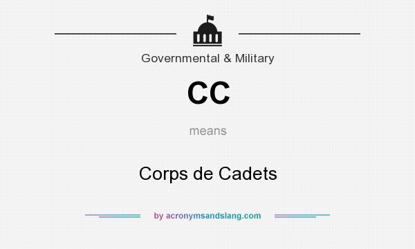What does CC mean? It stands for Corps de Cadets