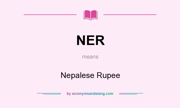What does NER mean? It stands for Nepalese Rupee