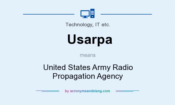 What does Usarpa mean? It stands for United States Army Radio Propagation Agency