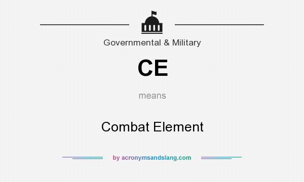 What does CE mean? It stands for Combat Element