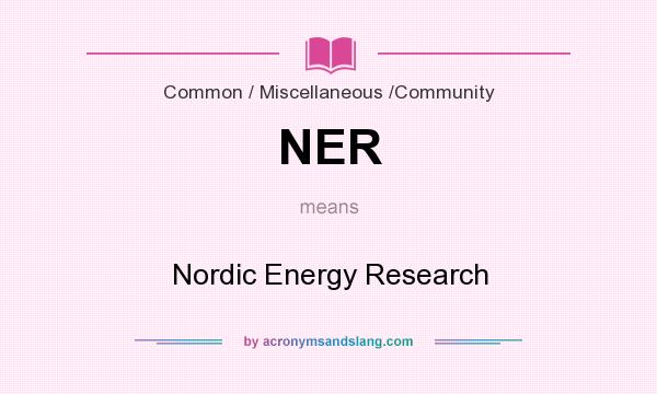 What does NER mean? It stands for Nordic Energy Research