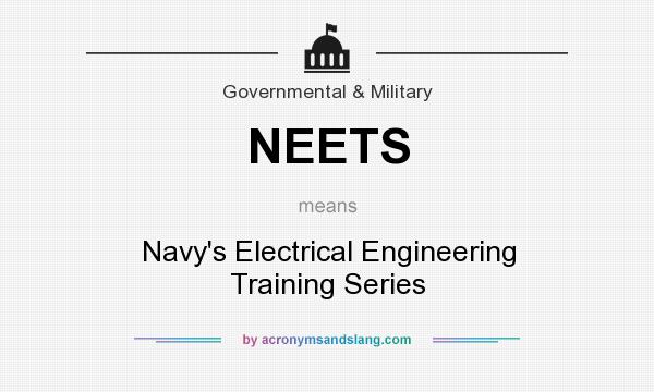 What does NEETS mean? It stands for Navy`s Electrical Engineering Training Series