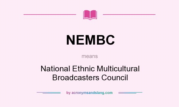 What does NEMBC mean? It stands for National Ethnic Multicultural Broadcasters Council