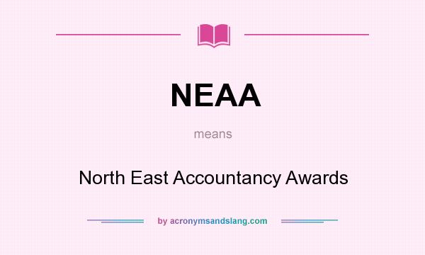 What does NEAA mean? It stands for North East Accountancy Awards