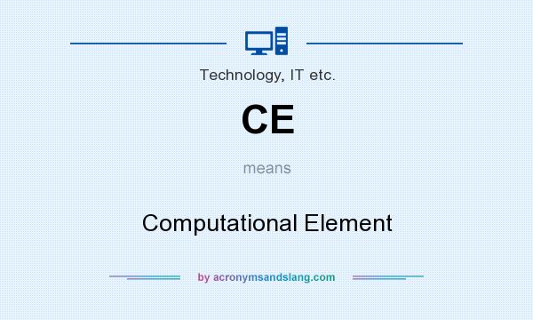What does CE mean? It stands for Computational Element