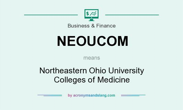 What does NEOUCOM mean? It stands for Northeastern Ohio University Colleges of Medicine