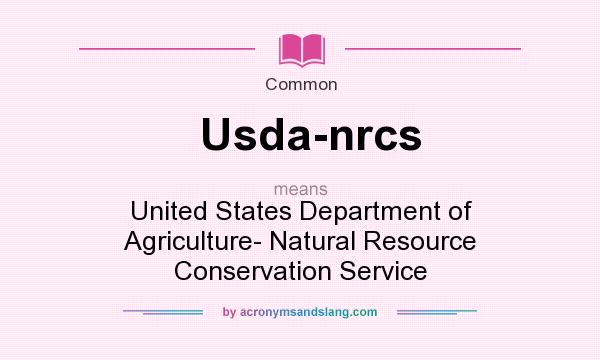 What does Usda-nrcs mean? It stands for United States Department of Agriculture- Natural Resource Conservation Service