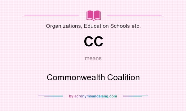 What does CC mean? It stands for Commonwealth Coalition