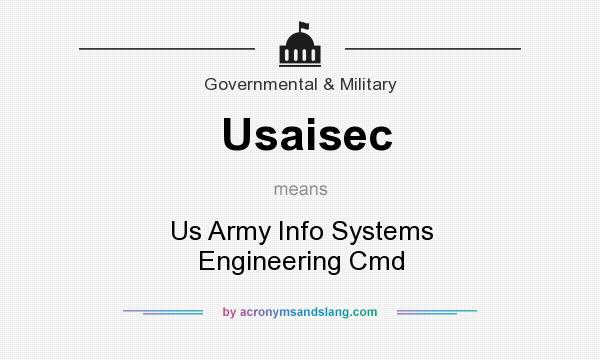 What does Usaisec mean? It stands for Us Army Info Systems Engineering Cmd