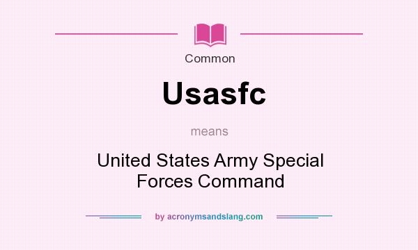What does Usasfc mean? It stands for United States Army Special Forces Command