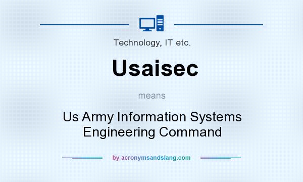 What does Usaisec mean? It stands for Us Army Information Systems Engineering Command