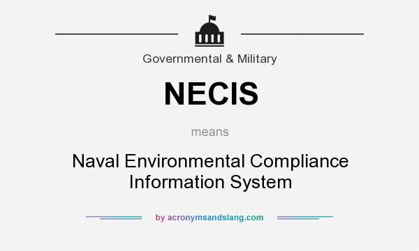 What does NECIS mean? It stands for Naval Environmental Compliance Information System
