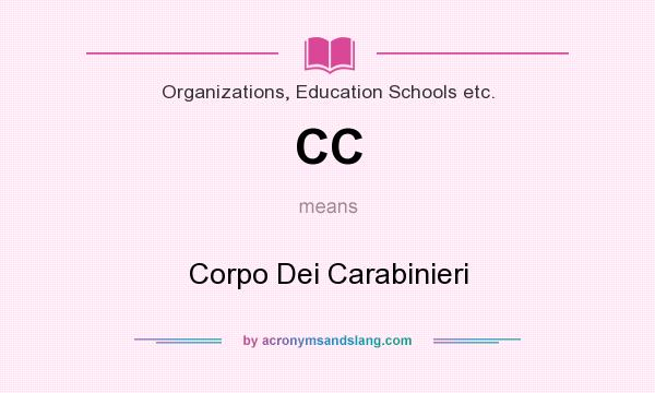 What does CC mean? It stands for Corpo Dei Carabinieri