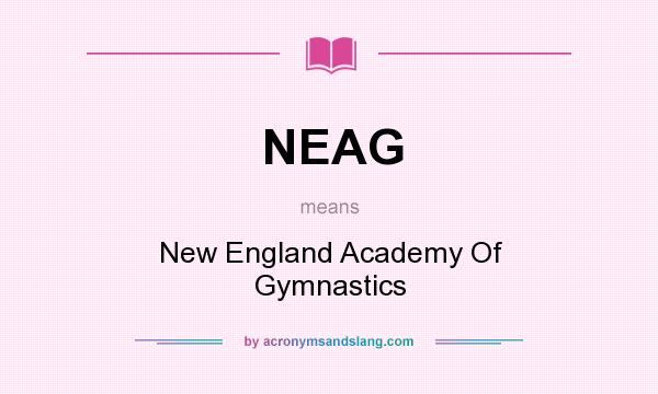 What does NEAG mean? It stands for New England Academy Of Gymnastics