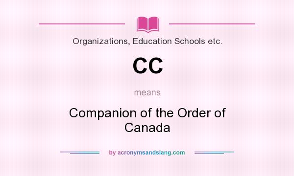 What does CC mean? It stands for Companion of the Order of Canada